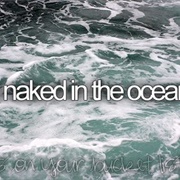 Swim Naked in the Ocean