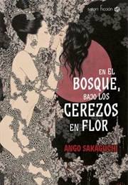 En El Bosque, Bajo Los Cerezos En Flor (Ango Sakaguchi)