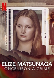 Elize Matsunaga: Once Upon a Crime (2016)