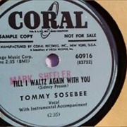 Till I Waltz Again With You - 	Tommy Sosebee