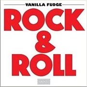 Rock &amp; Roll - Vanilla Fudge