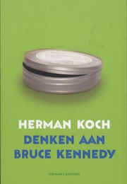 Denken Aan Bruce Kennedy (Herman Koch)