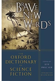 Brave New Words: The Oxford Dictionary of Science Fiction (Jeff Prucher)