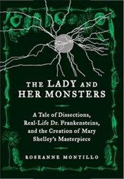 The Lady and Her Monsters (Roseanne Montillo)
