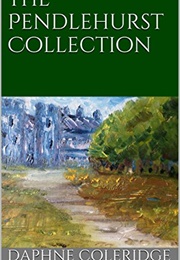 The Pendlehurst Collection (Daphne Coleridge)