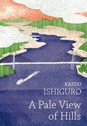 A Pale View of Hills (Kazuo Ishiguro)