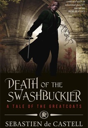 Death of the Swashbuckler (Sebastien De Castell)