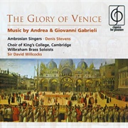 Andrea &amp; Giovanni Gabrieli: The Glory of Venice - King&#39;s College