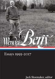 Wendell Berry: Essays 1993-2017 (Wendell Berry)