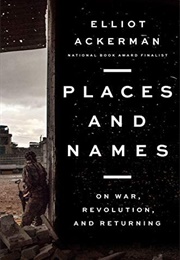 Places and Names (Elliot Ackerman)