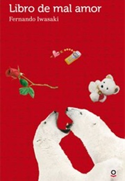Libro De Mal Amor (Fernando Iwasaki)
