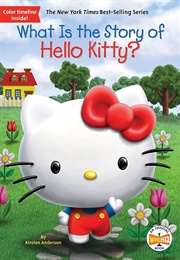 What Is the Story of Hello Kitty? (Kirsten Anderson)