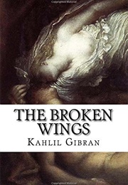 The Broken Wings (Kahlil Gibran)