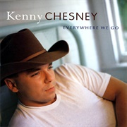 Kenny Chesney - Everywhere We Go
