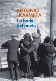 La Boda Del Poeta (Antonio Skármeta)