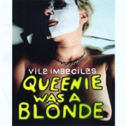 Vile Imbeciles - Queenie Was a Blonde (2008)