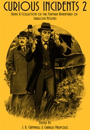 Curious Incidents 2: Being a Collection of the Further Adventures of Sherlock Holmes (Charles Prepolec)