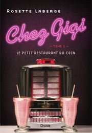 Chez Gigi - Le Petit Restaurant Du Coin (Rosette Laberge)