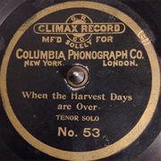 When the Harvest Days Are Over - Harry MacDonough