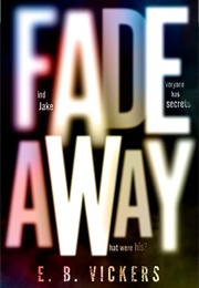 Fadeaway (E.B. Vickers)