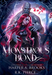 Monstrous Bond (Harper A. Brooks,  R.K. Pierce)
