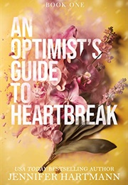 An Optimist's Guide to Heartbreak (Jennifer Hartmann)
