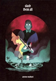 Slash Them All (Antoine Maillard)
