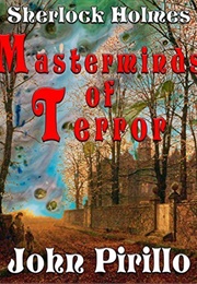 Sherlock Holmes: Masterminds of Terror (John Pirillo)