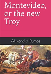 Montevideo or the New Troy (Alexandre Dumas)
