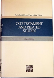 Old Testament and Related Studies (Hugh Nibley)
