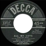 All My Love - Bing Crosby