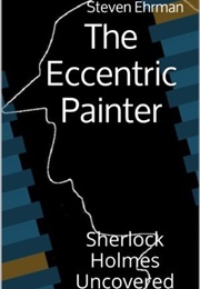 The Eccentric Painter (Steven Ehrman)