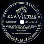 Blue Shadows on the Trail - 	Roy Rogers and the Sons of the Pioneers