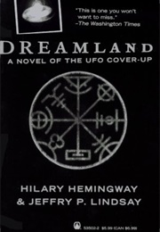Dream Land: A Novel of the UFO Cover-Up (Hilary Hemingway & Jeffry P. Lindsay)