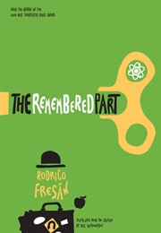 The Remembered Part (Rodrigo Fresan)