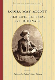 Louisa May Alcott: Her Life, Letters and Journals (Louisa May Alcott)