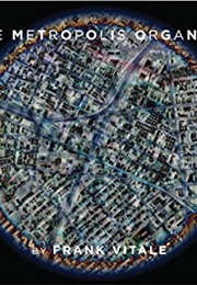 The Metropolis Organism (Frank Vitale)