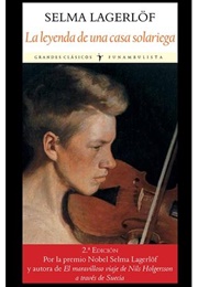 La Leyenda De Una Casa Solariega (Selma Lagerlöf)