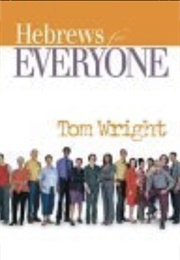 Hebrews for Everyone (Tom Wright)
