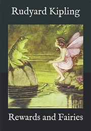 Rewards and Fairies (Rudyard Kipling)