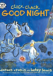 Click, Clack, Good Night (Doreen Cronin)