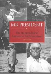 Mr. President: The Human Side of America's Chief Executives (David Rubel)