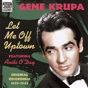 Let Me off Uptown - Gene Krupa
