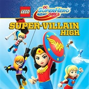 Lego DC Super Hero Girls: Super-Villain High