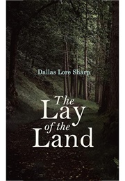 The Lay of the Land (Dallas Lore Sharp)