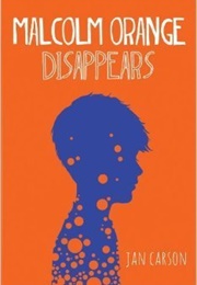 Malcolm Orange Disappears (Jan Carson)