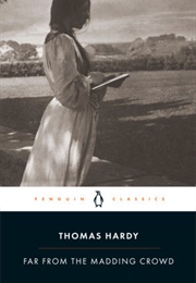 Far From the Madding Crowd (Thomas Hardy)