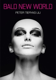 Bald New World (Peter Tieryas Liu)