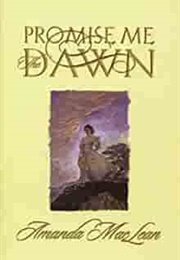Promise Me the Dawn (Amanda MacLean)