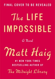 The Life Impossible (Matt Haig)